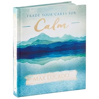 Trade Your Cares for Calm Cards - Max Lucado