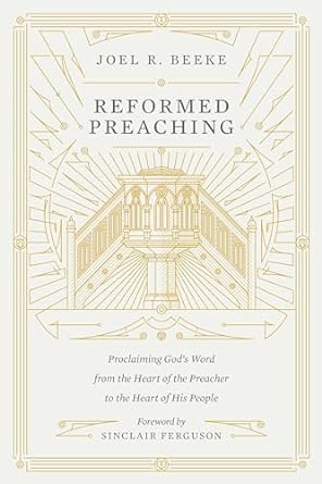 Reformed Preaching - Joel Beeke