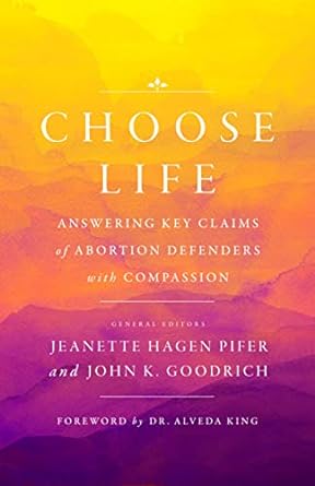 Choose Life: Answering Key Claims of Abortion Defenders -Jeanette Hagen Pifer, John K. Goodrich - Morning Star Christian Bookstores