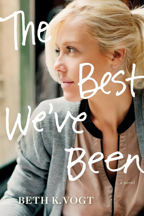 THE BEST WE'VE BEEN - BETH VOGT