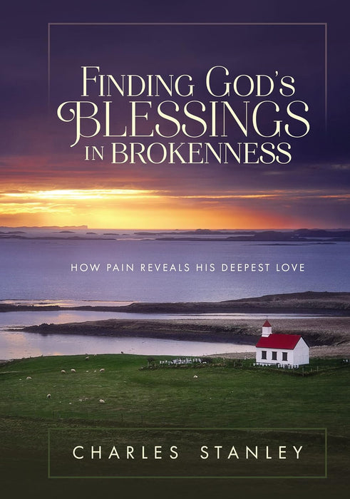 Finding God's Blessings in Brokenness - Charles F. Stanley