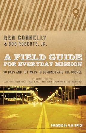 A Field Guide For Everyday Mission- Connelly