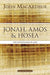 Jonah, Amos, and Hosea - John MacArthur - Morning Star Christian Bookstores
