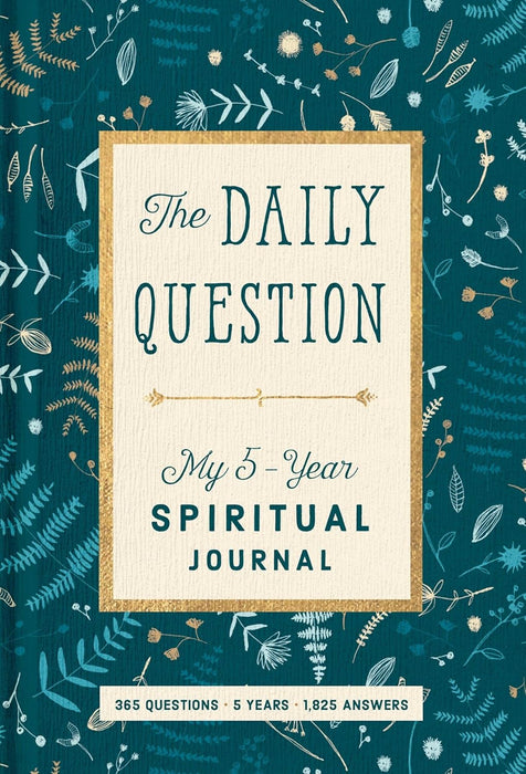 The Daily Question: My Five-Year Spiritual Journal