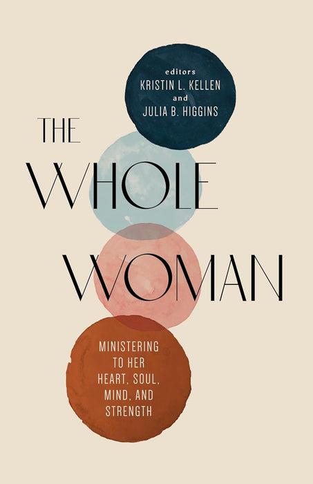 THE WHOLE WOMAN - KRISTIN KELLEN & JULIA HIGGINS