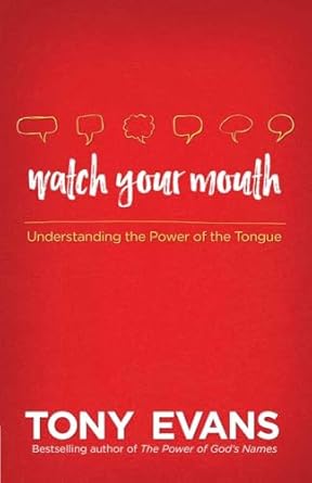 Watch Your Mouth - Tony Evans - Morning Star Christian Bookstores