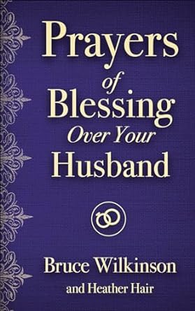 PRAYERS OF BLESSING OVER YOUR HUSBAND- WILKINSON - Morning Star Christian Bookstores