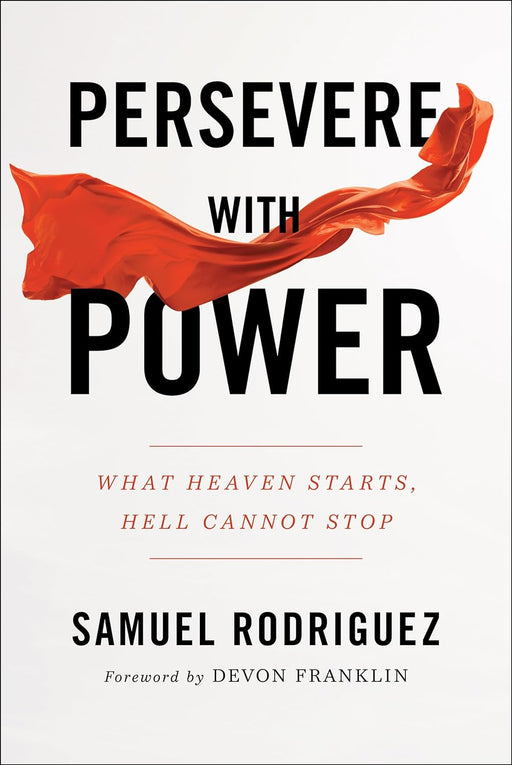 PERSEVERE WITH POWER - SAMUEL RODRIGUEZ - Morning Star Christian Bookstores