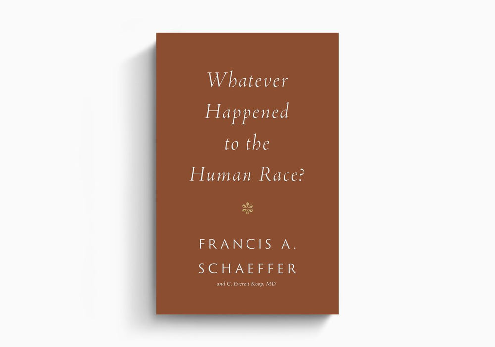 Whatever Happened to the Human Race? - Francis A. Schaeffer and C. Everett Koop, MD