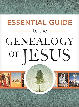 ESSENTIAL GUIDE TO THE GENEALOGY OF JESUS