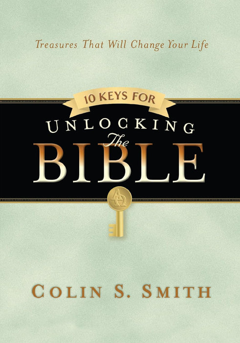 10 Keys for Unlocking the Bible - Colin S Smith