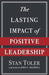 THE LASTING IMPACT OF POSITIVE LEADERSHIP- TOLER - Morning Star Christian Bookstores