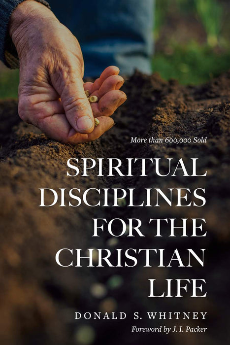 SPIRITUAL DISCIPLINES FOR THE CHRISTIAN LIFE - DONALD WHITNEY