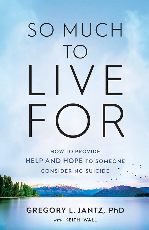 So Much to Live For - Gregory Jantz & Keith Wall - Morning Star Christian Bookstores