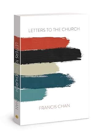 Letters To the Church - Francis Chan - Morning Star Christian Bookstores