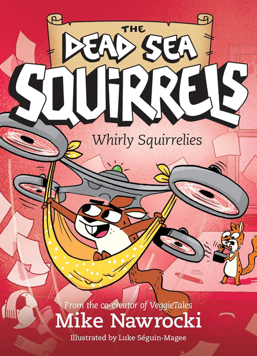 Dead Sea Squirrels #6: Whirly Squirrelies - Mike Nawrocki; Luke Seguin-Magee