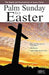 PAMPHLET: Palm Sunday to Easter - Morning Star Christian Bookstores