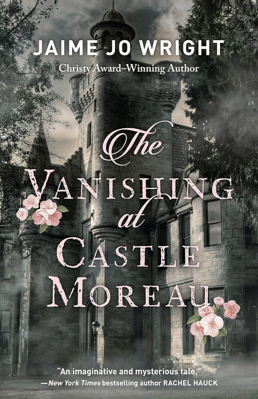 The Vanishing at Castle Moreau - Jaime Jo Wright - Morning Star Christian Bookstores