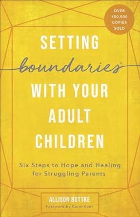 SETTING BOUNDARIES WITH YOUR ADULT CHILDREN-BOTTKE - Morning Star Christian Bookstores