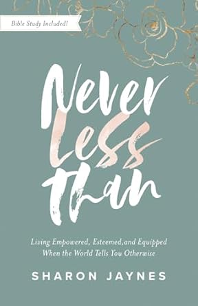 NEVER LESS THAN - SHARON JAYNES - Morning Star Christian Bookstores