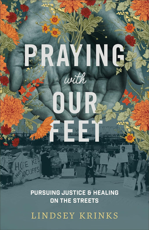 PRAYING WITH OUR FEET - LINDSEY KRINKS - Morning Star Christian Bookstores