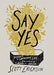 Say Yes - SCOTT ERICKSON - Morning Star Christian Bookstores