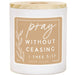 Pray Without Ceasing Candle - Lemon Sugar CDL1089 - Morning Star Christian Bookstores