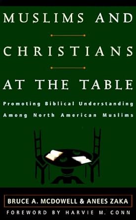MUSLIMS AND CHRISTIANS AT THE TABLE - Morning Star Christian Bookstores