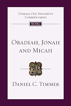 Obadiah, Jonah & Micah: An Introduction & Commentary - Tyndale OTCommentaries #26