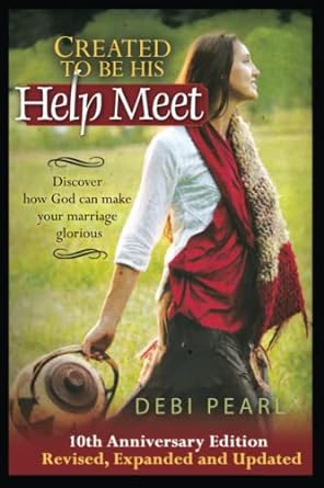 Created to Be His Help Meet 10th Anniv Ed - Debi Pearl - Morning Star Christian Bookstores