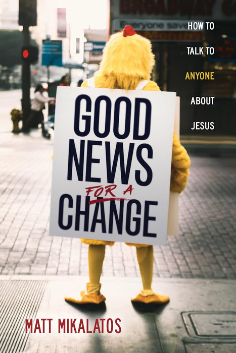 Good News for a Change - Matt Mikalatos - Morning Star Christian Bookstores