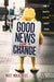 Good News for a Change - Matt Mikalatos - Morning Star Christian Bookstores