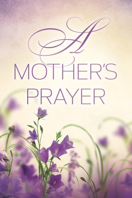 A Mother's Prayer by Jack Countryman