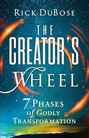 The Creator's Wheel: 7 Phases of Godly Transformation - Morning Star Christian Bookstores