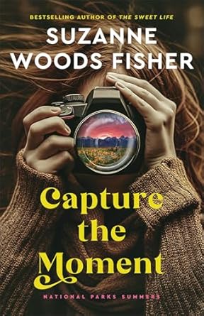 Capture the Moment (National Parks Summers) - Suzanne Woods Fisher - Morning Star Christian Bookstores