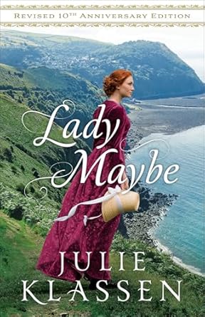 Lady Maybe: Revised 10th Anniversary Edition - Julie Klassen - Morning Star Christian Bookstores