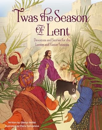 Twas the Season of Lent by Glenys Nellist - Morning Star Christian Bookstores