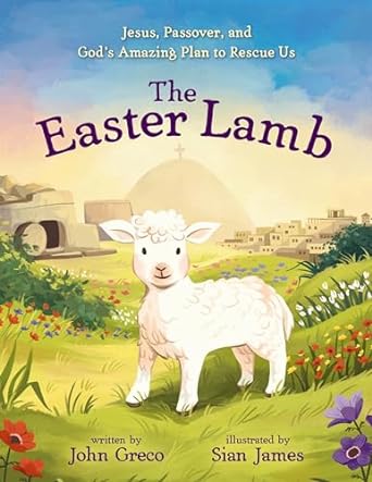 The Easter Lamb by John Greco - Morning Star Christian Bookstores
