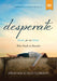 Desperate, a Companion Video Study DVD by Sarah Mae and Sally Clarkson - Morning Star Christian Bookstores
