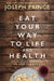 Eat Your Way to Life by Joseph Prince - Morning Star Christian Bookstores