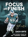 Focus And Finish by Zach Ertz - Morning Star Christian Bookstores