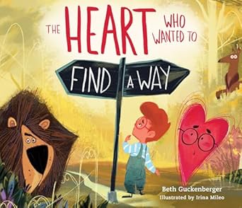The Heart Who Wanted to Find a Way by Beth Guckenberger - Morning Star Christian Bookstores