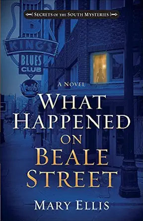 What Happened on Beale Street (Secrets of the South Mysteries #2) - Mary Ellis