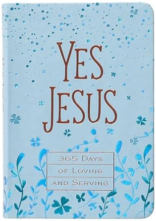 Yes Jesus: 365 Days of Loving and Serving - Morning Star Christian Bookstores