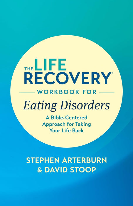 The Life Recovery WKBK for Eating Disorders, Arterburn and Stoop