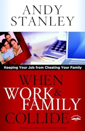 When Work and Family Collide - Andy Stanley, Lloyd James - Morning Star Christian Bookstores