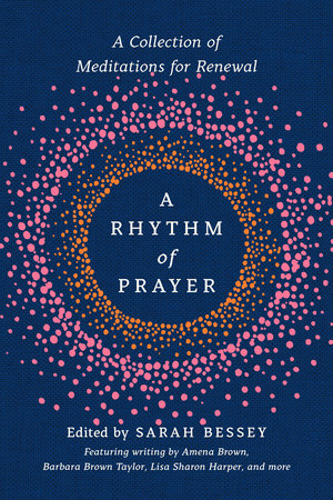 A Rhythm of Prayer - Sarah Bessey