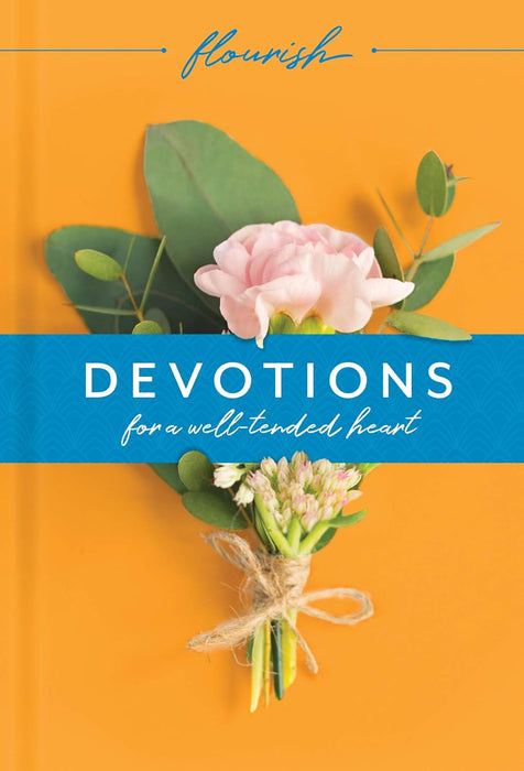 Flourish: Devotions for a Well-Tended Heart, Beaumont