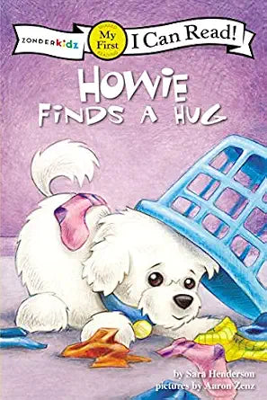 Howie Finds a Hug: My First (I Can Read! / Howie Series) - Sara Henderson