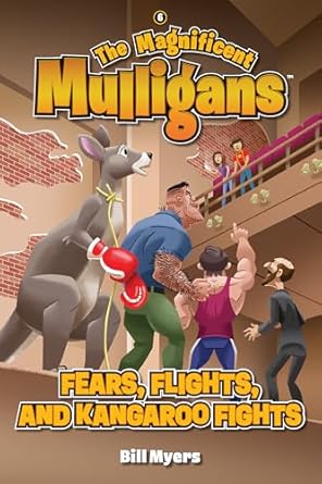 Fears, Flights, and Kangaroo Fights (The Magnificent Mulligans #6) - Bill Myers - Morning Star Christian Bookstores